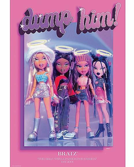 Cheap ๐ Dump Him Poster - Bratz ๐ 3 Cheap ๐ Dump Him Poster - Bratz ๐